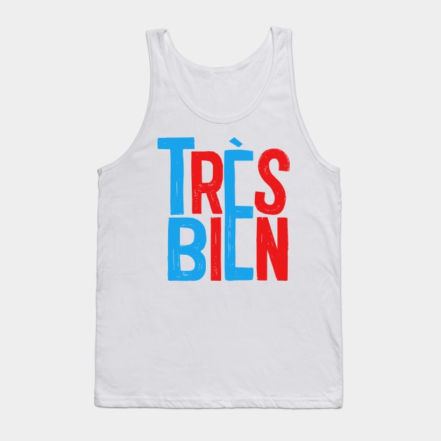 Très Bien - French Typography Design Tank Top by DankFutura